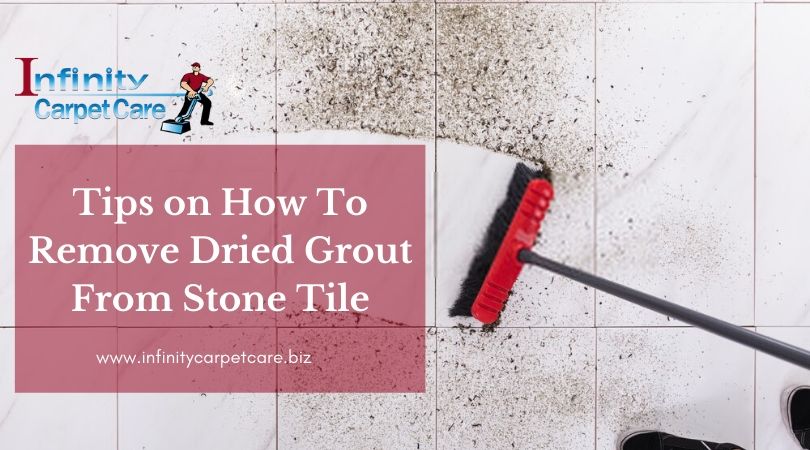 4 Tips On How To Remove Dried Grout From Stone Tile At Home