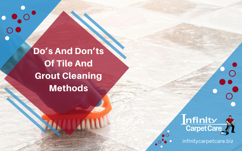 Do’s And Don’ts Of Tile And Grout Cleaning Methods