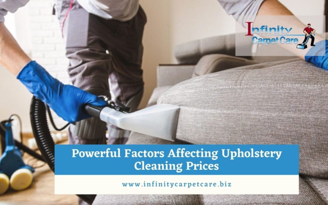 Powerful Factors Affecting Upholstery Cleaning Prices