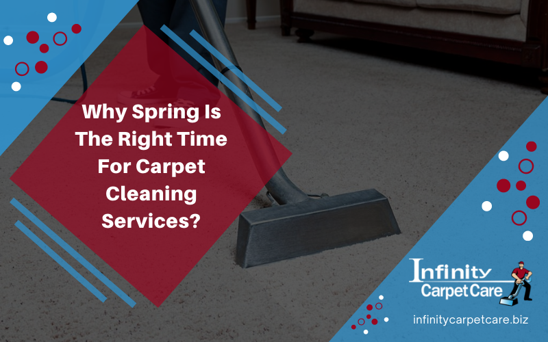 Why Spring Is The Right Time For Carpet Cleaning Services?