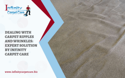 Dealing with Carpet Ripples and Wrinkles: Expert Solution by Infinity Carpet Care