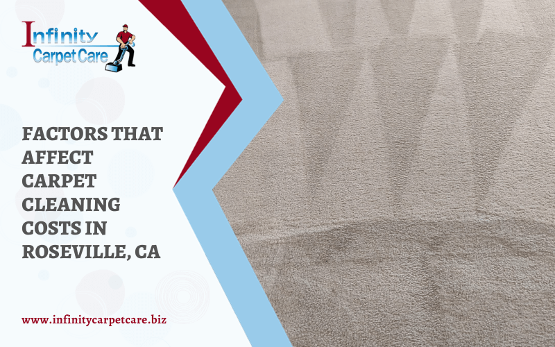 Factors that Affect Carpet Cleaning Costs in Roseville, CA