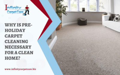 Why is Pre-Holiday Carpet Cleaning Necessary for a Clean Home?